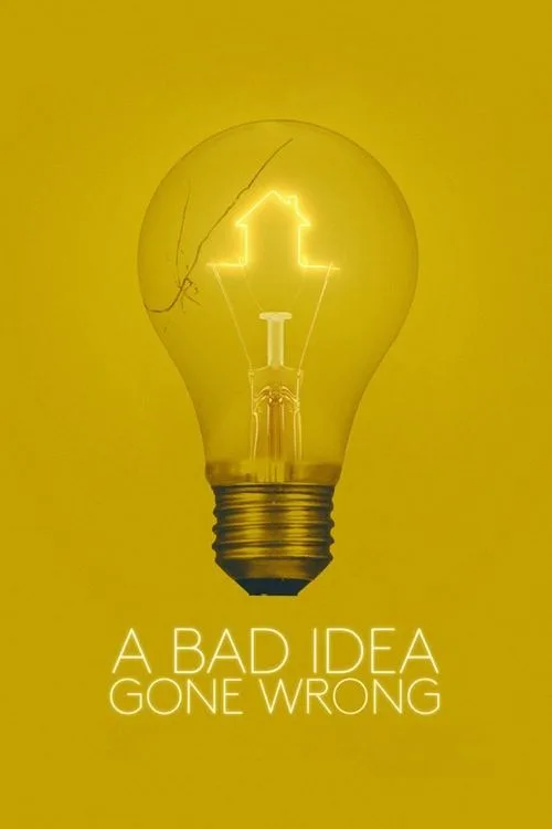 A Bad Idea Gone Wrong poster