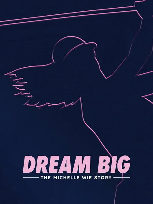 Dream Big: The Michelle Wie Story poster