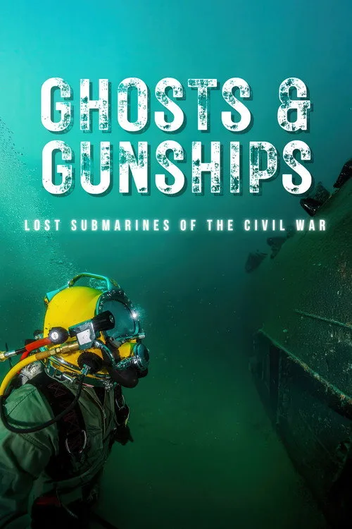Ghosts & Gunships: Lost Submarines of the Civil War poster