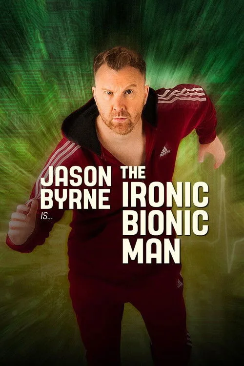 Jason Byrne - The Ironic Bionic Man poster
