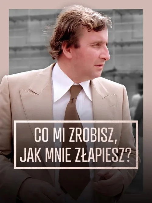 What Will You Do When You Catch Me? poster