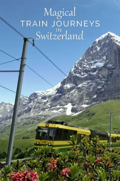 Magical Train Journeys In Switzerland poster