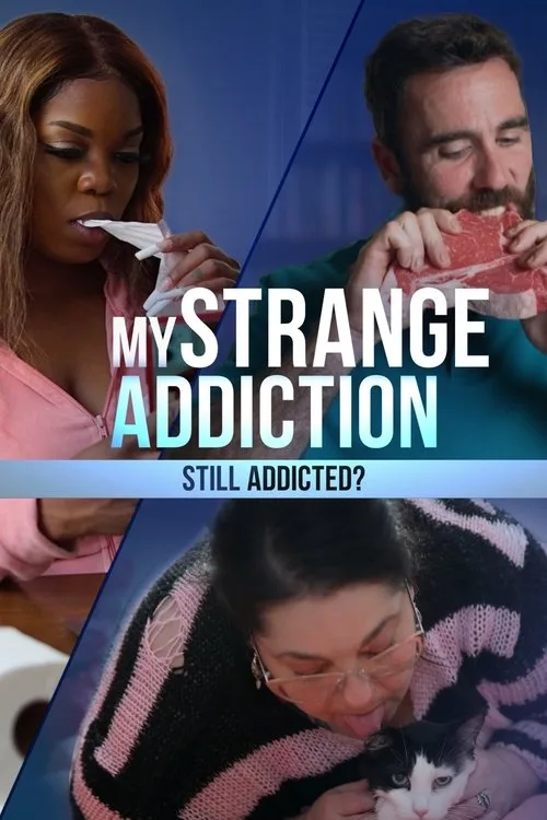 My Strange Addiction: Still Addicted? poster