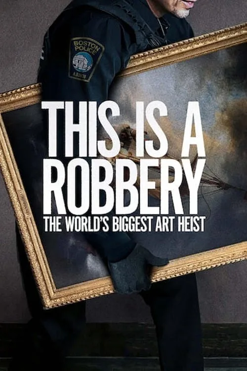 This is a Robbery: The World's Biggest Art Heist poster