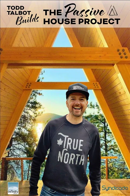 Todd Talbot Builds: The Passive House Project poster
